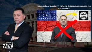 DIZER NÃO A ROBERTO CIDADE É UM DEVER MORAL DO AMAZONAS