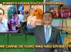 'A BRONCA DO ZACA': Internautas continuam 'detonando' Roberto Cidade, o 'Cocô de Ouro'. Veja comentários e ouça mais uma música sobre o 'Cocô de Ouro': 'Roberto Cidade, político fanfarrão, come carne de ouro mas não divide o pão' kkkkkkk