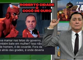 'A BRONCA DO ZACA': Ao saberem que o deputado Roberto Cidade, o 'Cocô de Ouro', gosta de agredir mulher, internautas reagem com grande indignação nas redes sociais: 'Covarde, lixo, criminoso'
