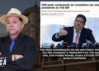 'A BRONCA DO ZACA': PGR pede condenação de Ari Moutinho Júnior por ele ter chamado a presidente do TCE-AM, Yara Lins, dos piores nomes, numa atitude típica de quem é misógino