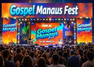 Gospel Manaus Fest 2026 reúne grandes atrações e celebração cristã na Zona Leste
