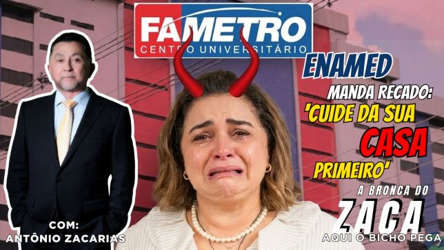 ‘A BRONCA DO ZACA’: MARIA ENXOFRE DO CARMO QUER CUIDAR DO AMAZONAS, MAS O MEC MANDOU ELA CUIDAR PRIMEIRO DA MEDICINA DA FAMETRO