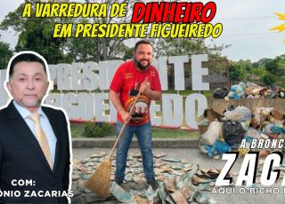 'A BRONCA DO ZACA': LIMPEZA MILIONÁRIA: Os contratos de R$ 19,7 milhões que levantam perguntas em Presidente Figueiredo