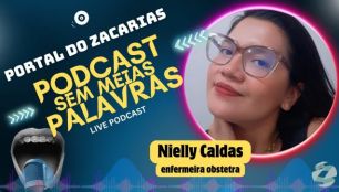 PODCAST 'SEM MEIAS PALAVRAS', DO 'PORTAL DO ZACARIAS', RECEBE NIELLY CALDAS, ENFERMEIRA OBSTETRA, PARA UM BATE-PAPO ESPECIAL SOBRE O OUTUBRO ROSA. VEJA E PARTICIPE CONOSCO